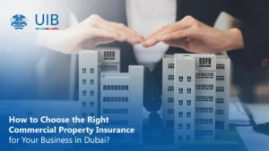 Read more about the article How to Choose the Right Commercial Property Insurance for Your Business in Dubai